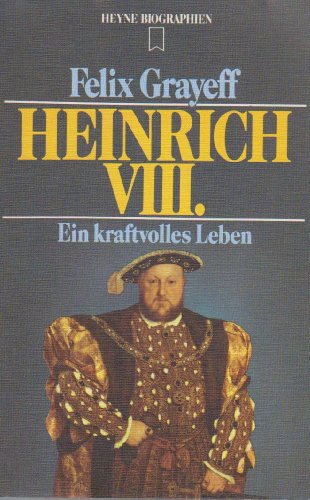 Imagen de archivo de Heinrich VIII. - Ein kraftvolles Leben a la venta por Sammlerantiquariat