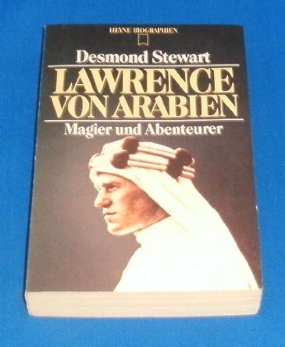 Lawrence von Arabien. Magier und Abenteurer.