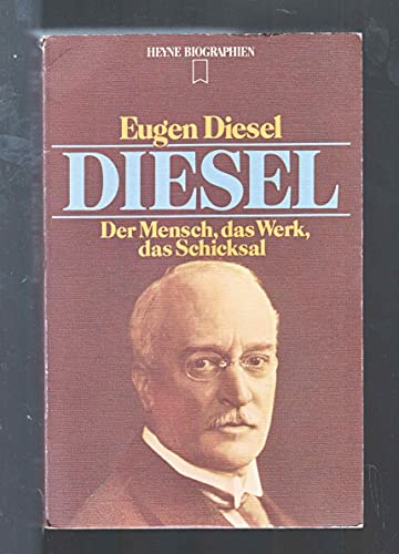 Diesel. Der Mensch, das Werk, das Schicksal. - Diesel, Eugen