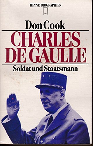 Beispielbild fr Charles de Gaulle : Soldat u. Staatsmann. [Aus d. Amerikan. bertr. von Holger Fliessbach] / Heyne-Bcher / 12 / Heyne-Biographien ; Nr. 130 zum Verkauf von Versandantiquariat Schfer