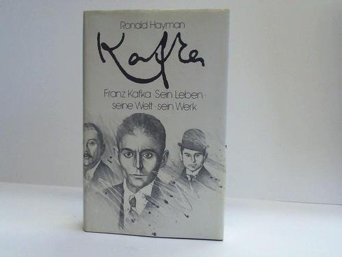 Franz Kafka : sein Leben, sein Werk, seine Welt. [Einzig berechtigte Übers. aus d. Engl. d. vom Autor für d. dt. Fassung neu überarb. Werks von Karl A. Klewer] / Heyne-Bücher / 12 / Heyne-Biographien ; 135 - Hayman, Ronald