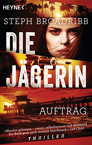 Stock image for Die Jgerin - Auftrag: Thriller - (Lori-Anderson-Serie, Band 1) for sale by medimops