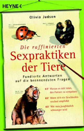 Imagen de archivo de Die raffinierten Sexpraktiken der Tiere: Fundierte Antworten auf die brennendsten Fragen a la venta por medimops