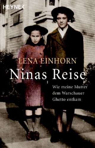 Stock image for Ninas Reise. Wie meine Mutter dem Warschauer Ghetto entkam for sale by medimops