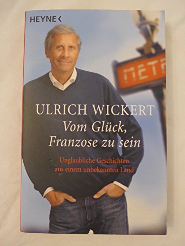 9783453600430: Wickert, U: Vom Glck, Franzose zu sein