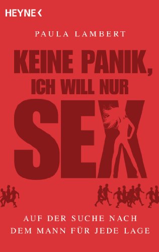 Stock image for Keine Panik, ich will nur Sex: Auf der Suche nach dem Mann fr jede Lage for sale by medimops