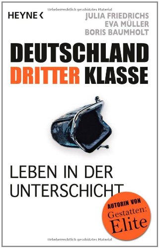 Stock image for Deutschland dritter Klasse: Leben in der Unterschicht for sale by medimops