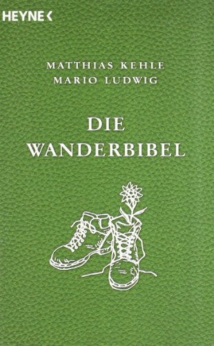 Beispielbild fr Die Wanderbibel -: Alles ber Bergwandern, Weitwandern, Nacktwandern und Stadtwandern zum Verkauf von medimops