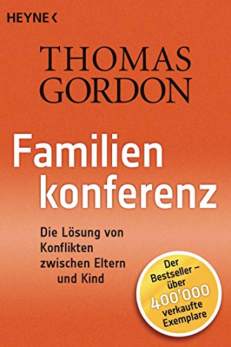 Familienkonferenz: Die Lösung von Konflikten zwischen Eltern und Kind - Gordon, Thomas