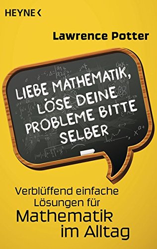 Imagen de archivo de Liebe Mathematik, l se deine Probleme bitte selber: Verblüffend einfache L sungen für Mathematik im Alltag a la venta por WorldofBooks