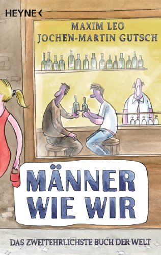 Stock image for Mnner wie wir: Das zweitehrlichste Buch der Welt for sale by medimops