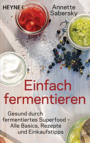 Beispielbild fr Einfach fermentieren: Gesund durch fermentiertes Superfood - Alle Basics, Rezepte und Einkaufstipps zum Verkauf von medimops