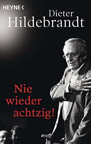 Nie wieder achtzig! -Language: german - Hildebrandt, Dieter