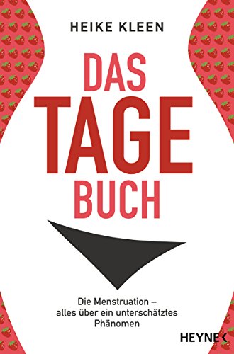 Stock image for Das Tage-Buch: Die Menstruation ? alles ber ein unterschtztes Phnomen for sale by medimops