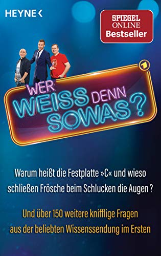 Beispielbild fr Wer wei  denn sowas?: Warum hei t die Festplatte "C" und wieso schlie en Fr sche beim Schlucken die Augen? Und über 150 weitere knifflige Fragen aus der beliebten Wissenssendung im Ersten zum Verkauf von WorldofBooks