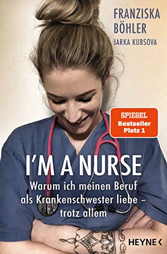 Beispielbild fr I'm a Nurse: Warum ich meinen Beruf als Krankenschwester liebe ? trotz allem zum Verkauf von medimops