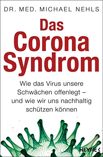 9783453606111: Das Corona-Syndrom: Wie das Virus unsere Schwchen offenlegt - und wie wir uns nachhaltig schtzen knnen