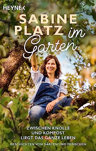 Stock image for Im Garten: Zwischen Knolle und Kompost liegt das ganze Leben. Geschichten von Grten und Menschen for sale by medimops