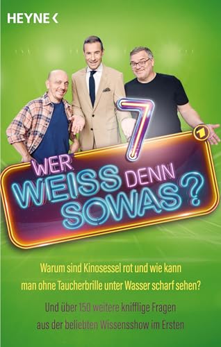 Stock-Bild f�r Wer wei� denn sowas? 7: Warum sind Kinosessel rot und wie kann man ohne Taucherbrille unter Wasser scharf sehen? ? Und �ber 150 weitere knifflige Fragen aus der beliebten Wissensshow im Ersten
