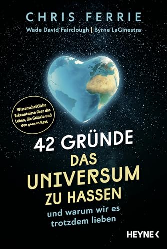 Immagine stock per 42 Gr�nde, das Universum zu hassen: und warum wir es trotzdem lieben - Wissenschaftliche Erkenntnisse �ber das Leben, die Galaxie und den ganzen Rest