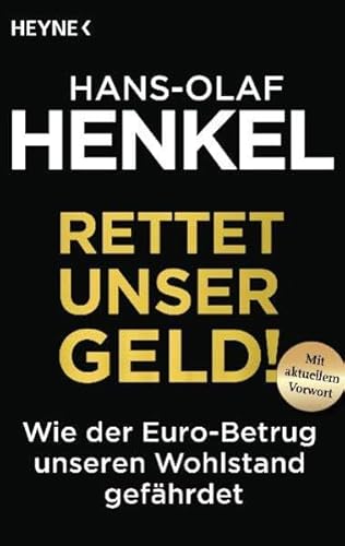 Stock image for Rettet unser Geld!: Wie der Euro-Betrug unseren Wohlstand gefhrdet for sale by medimops