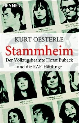 Stammheim: Der Vollzugsbeamte Horst Bubeck und die RAF-Häftlinge - Oesterle, Kurt