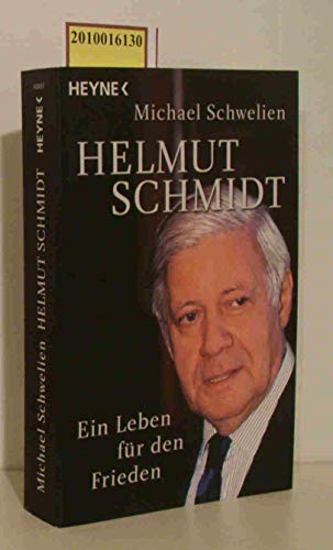 Helmut Schmidt: Ein Leben fÃ¼r den Frieden (9783453620339) by Schwelien, Michael