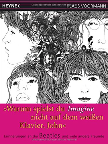 Stock image for Warum spielst du Imagine nicht auf dem weien Klavier, John?: Erinnerungen an die Beatles und viele andere Freunde for sale by medimops