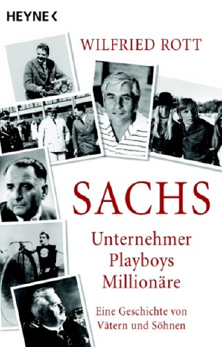 Beispielbild fr Sachs - Unternehmer, Playboys, Millionre: Eine Geschichte von Vtern und Shnen zum Verkauf von medimops