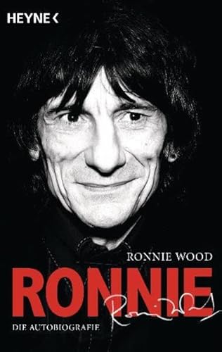 Ronnie : die Autobiografie / Ronnie Wood. Aus dem Engl. von Stefan Rohmig - Wood, Ronnie (Verfasser)Rohmig, Stefan (Übersetzer)