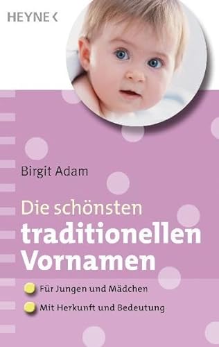 Stock image for Die schnsten traditionellen Vornamen: - Fr Mdchen und Jungen - - Mit Herkunft und Bedeutung for sale by medimops