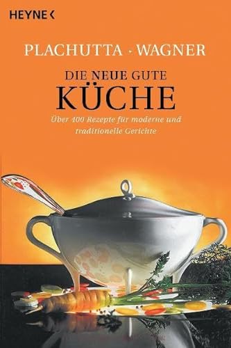 9783453660014: Plachutta, E: Neue gute Küche