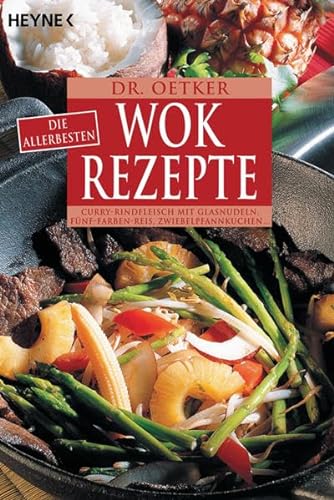 9783453660069: Dr. Oetker: Die allerbesten Wok-Rezepte: Curry-Rindfleisch mit Glasnudeln, Fnf-Farben-Reis, Zwiebelpfannkuchen..