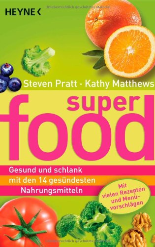 Imagen de archivo de SuperFood: Gesund und schlank mit den 14 gesndesten Nahrungsmitteln. Mit vielen Rezepten und Menvorschlgen a la venta por medimops