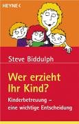 Beispielbild fr Wer erzieht Ihr Kind? Kinderbetreuung - eine wichtige Entscheidung. zum Verkauf von medimops