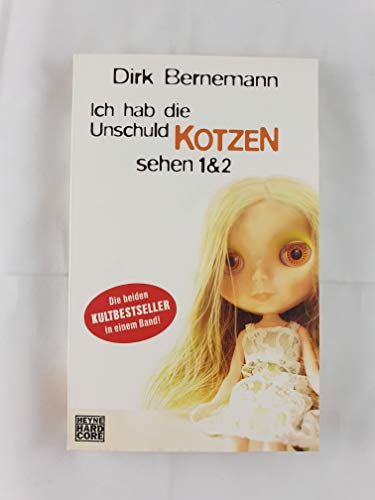 Ich hab die Unschuld kotzen sehen 1+2 - Dirk Bernemann