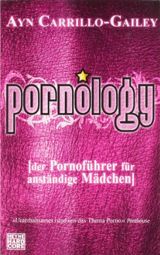 9783453675636: Pornology: Der Pornofhrer fr anstndige Mdchen