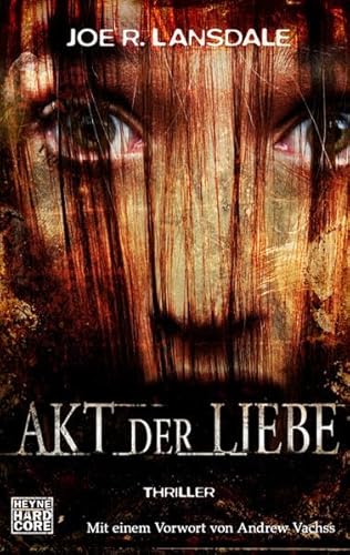 Akt der Liebe: Thriller (9783453675865) by Joe R. Lansdale