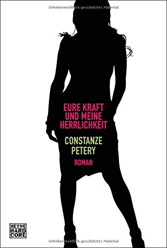 Eure Kraft und meine Herrlichkeit: Roman - Petery, Constanze