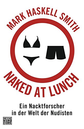 Beispielbild fr Naked at Lunch: Ein Nacktforscher in der Welt der Nudisten zum Verkauf von medimops