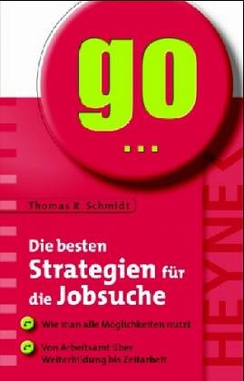 Die besten Strategien für die Jobsuche : von der ersten Planung zum erfolgreichen Abschluss ; [wi...