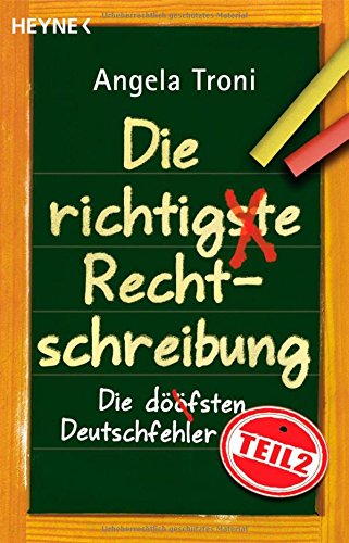 Imagen de archivo de Die richtigste Rechtschreibung: Die dfsten Deutschfehler, Teil 2: Die dfsten Deutschfehler 02 a la venta por medimops