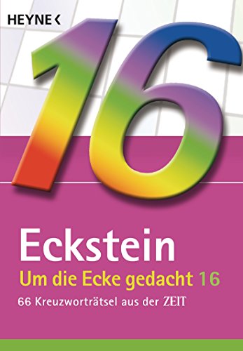 Um die Ecke gedacht Bd. 16: 66 Kreuzworträtsel aus der ZEIT - Eckstein