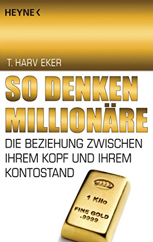 Imagen de archivo de So denken Millionre: Die Beziehung zwischen Ihrem Kopf und Ihrem Kontostand a la venta por medimops