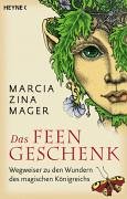 Stock image for Das Feen-Geschenk. Wegweiser zu den Wundern des magischen Knigreichs. for sale by medimops