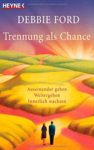 Trennung als Chance (9783453700499) by Debbie Ford