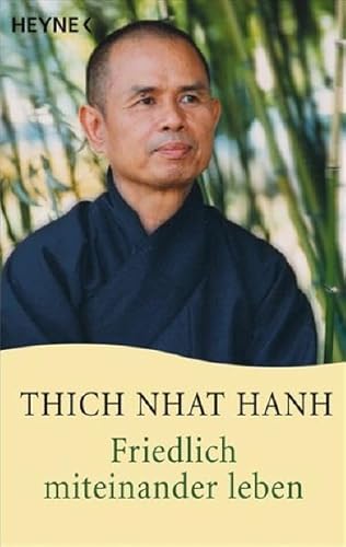 Friedlich miteinander leben - Thich Nhat Hanh