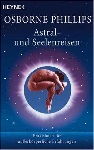 Beispielbild fr Astral- und Seelenreisen: Praxisbuch fr auerkrperliche Erfahrungen zum Verkauf von medimops