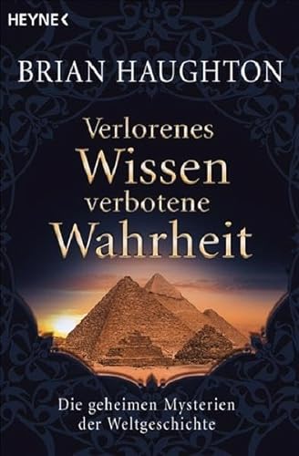 Stock image for Verlorenes Wissen, verbotene Wahrheit: Die geheimen Mysterien der Weltgeschichte for sale by medimops