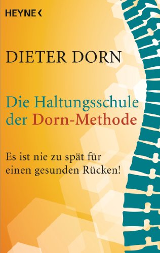 Stock image for Die Haltungsschule der Dorn-Methode: Es ist nie zu spt fr einen gesunden Rcken! for sale by medimops